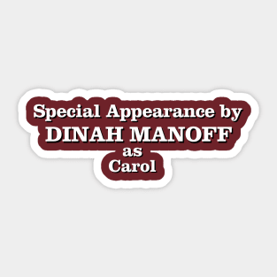 Special Appearance by Dinah Manoff as Carol Sticker